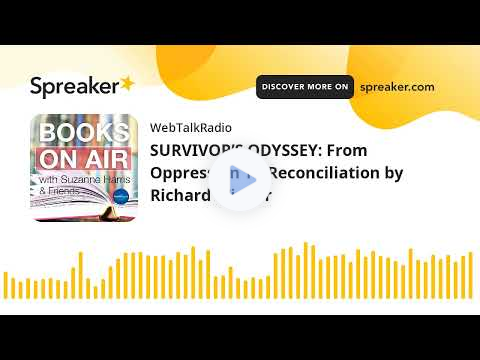 SURVIVOR'S ODYSSEY: From Oppression To Reconciliation by Richard Wiener (part 1 of 3)