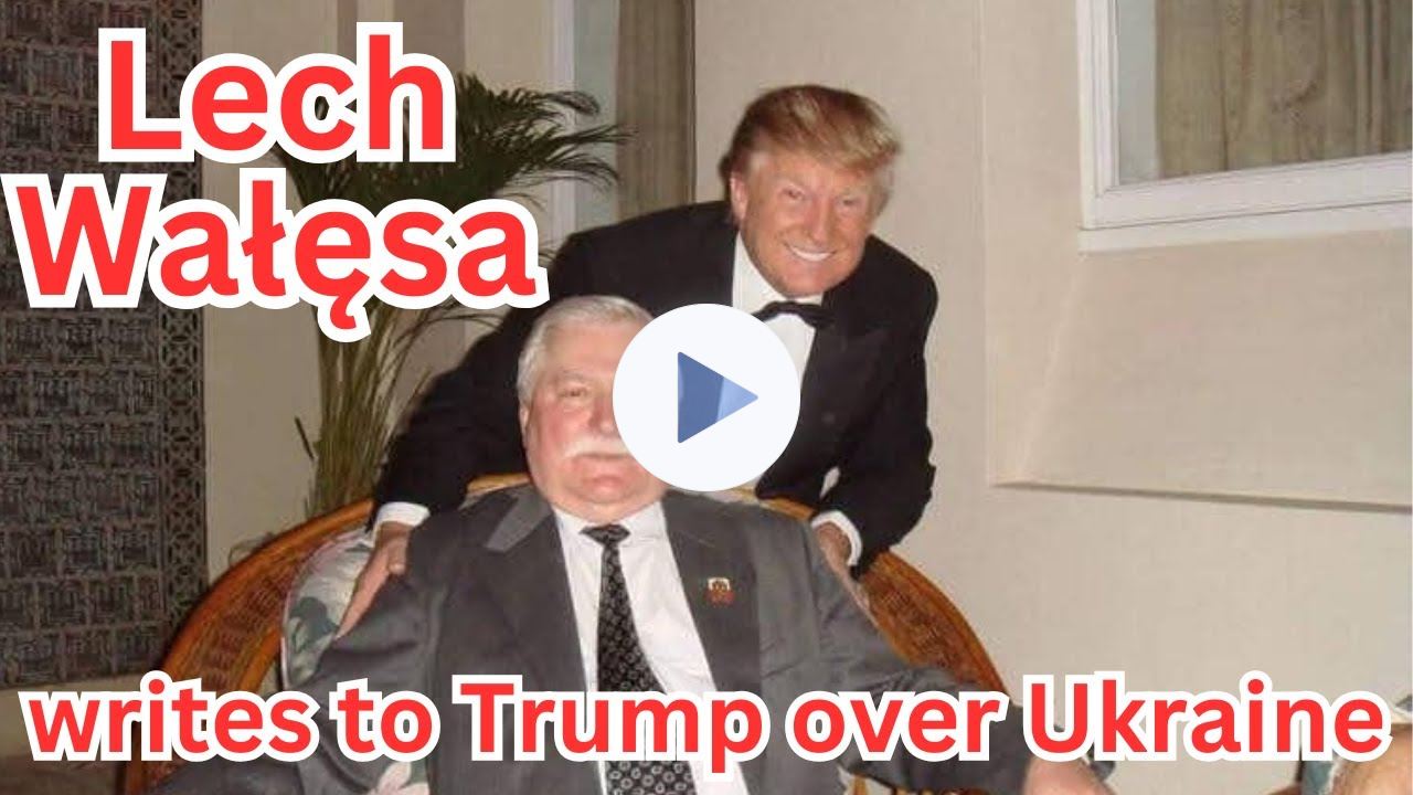Lech Wałęsa writes to Trump over Ukraine.