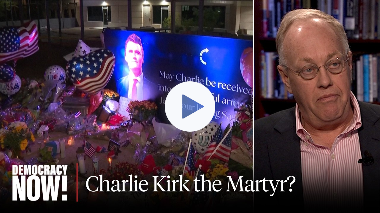 "The Martyrdom of Charlie Kirk": How the Right Is Weaponizing Kirk's Killing