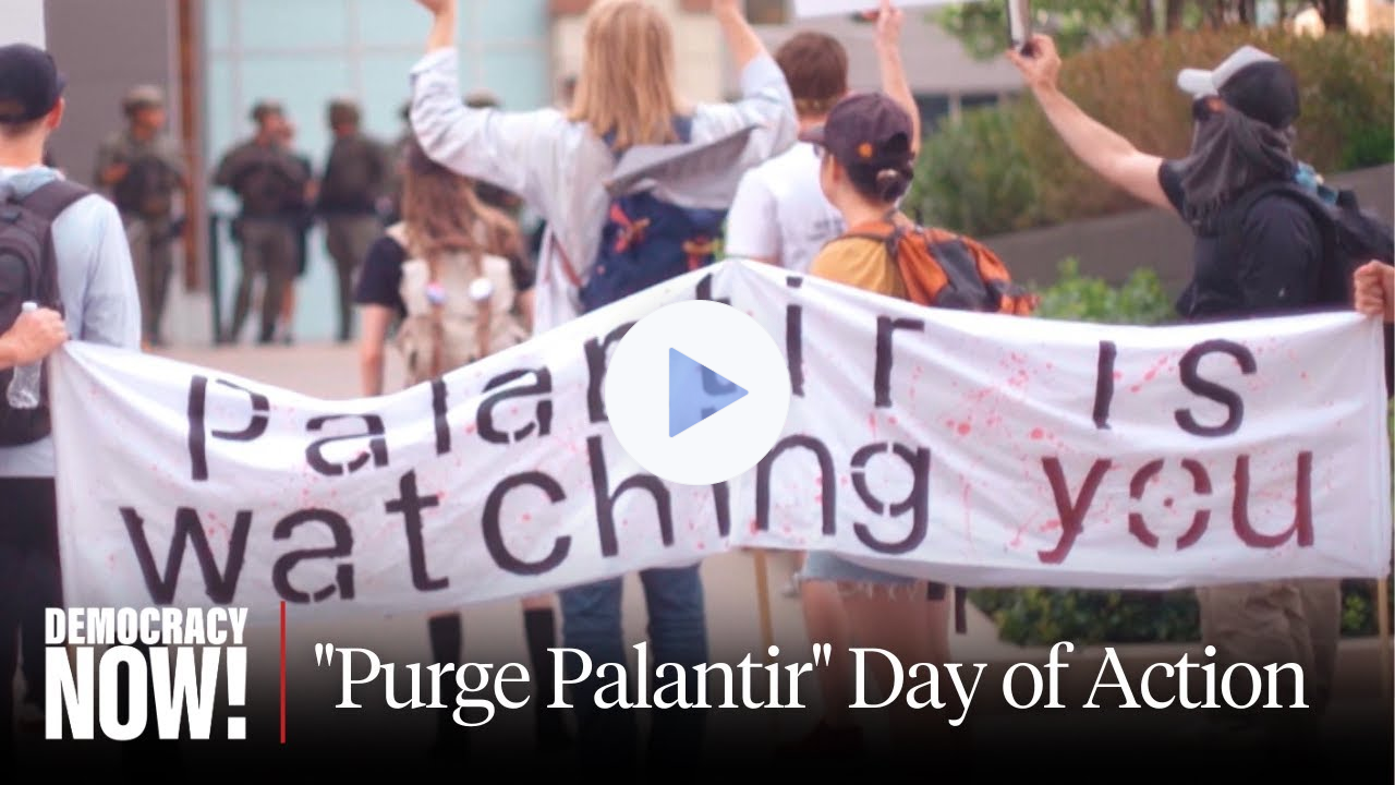 "Purge Palantir": Day of Action Protests Firm's Role in Gov't Surveillance, ICE & Genocide in Gaza