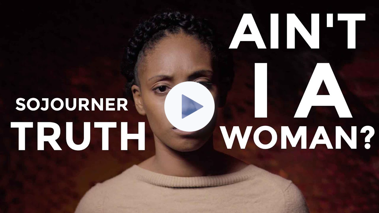 Sojourner Truth - Ain't I A Woman?