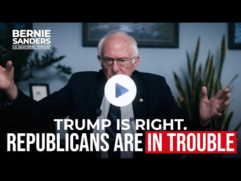 Trump is Right. Republicans Are In Trouble | Sen. Bernie Sanders
