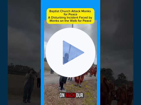 Baptist Church Attack on Monks Walking for Peace | A Disturbing Incident on the Journey
