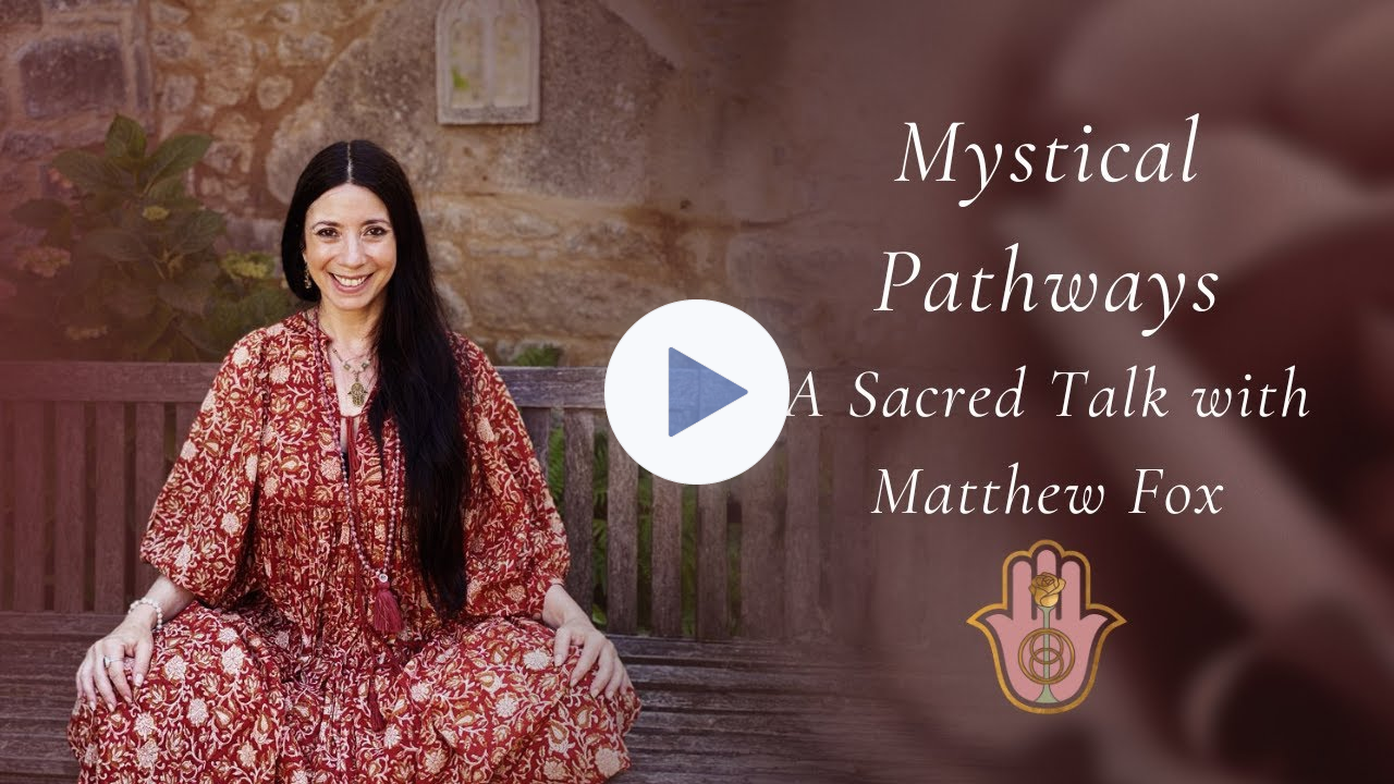 Mystical Pathways. A Sacred Talk with Matthew Fox, founder of the Creation Spirituality Movement