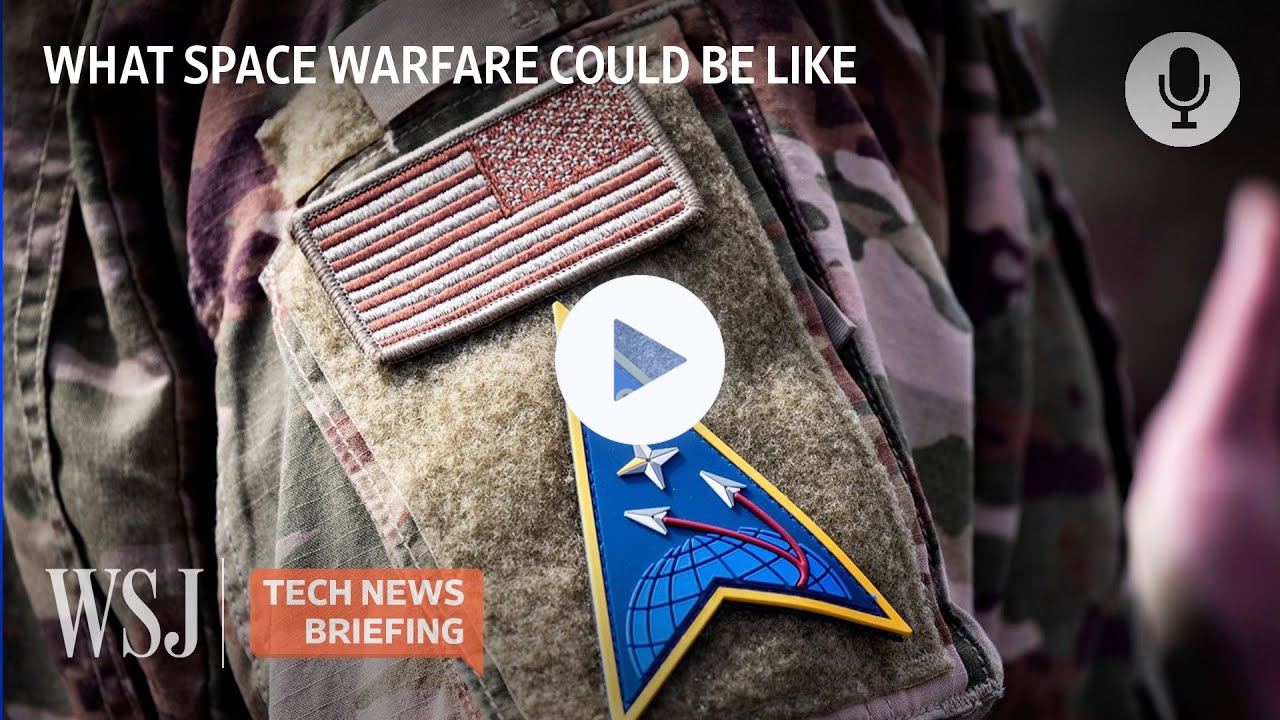 Space Warfare: How the U.S. Military Is Preparing for Potential Threats | WSJ Tech News Briefing