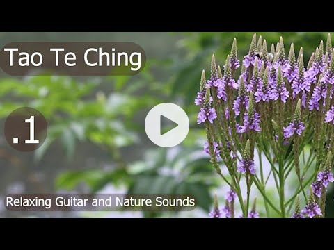 Tao Te Ching - Chapter 1 - With Relaxing Guitar and Nature