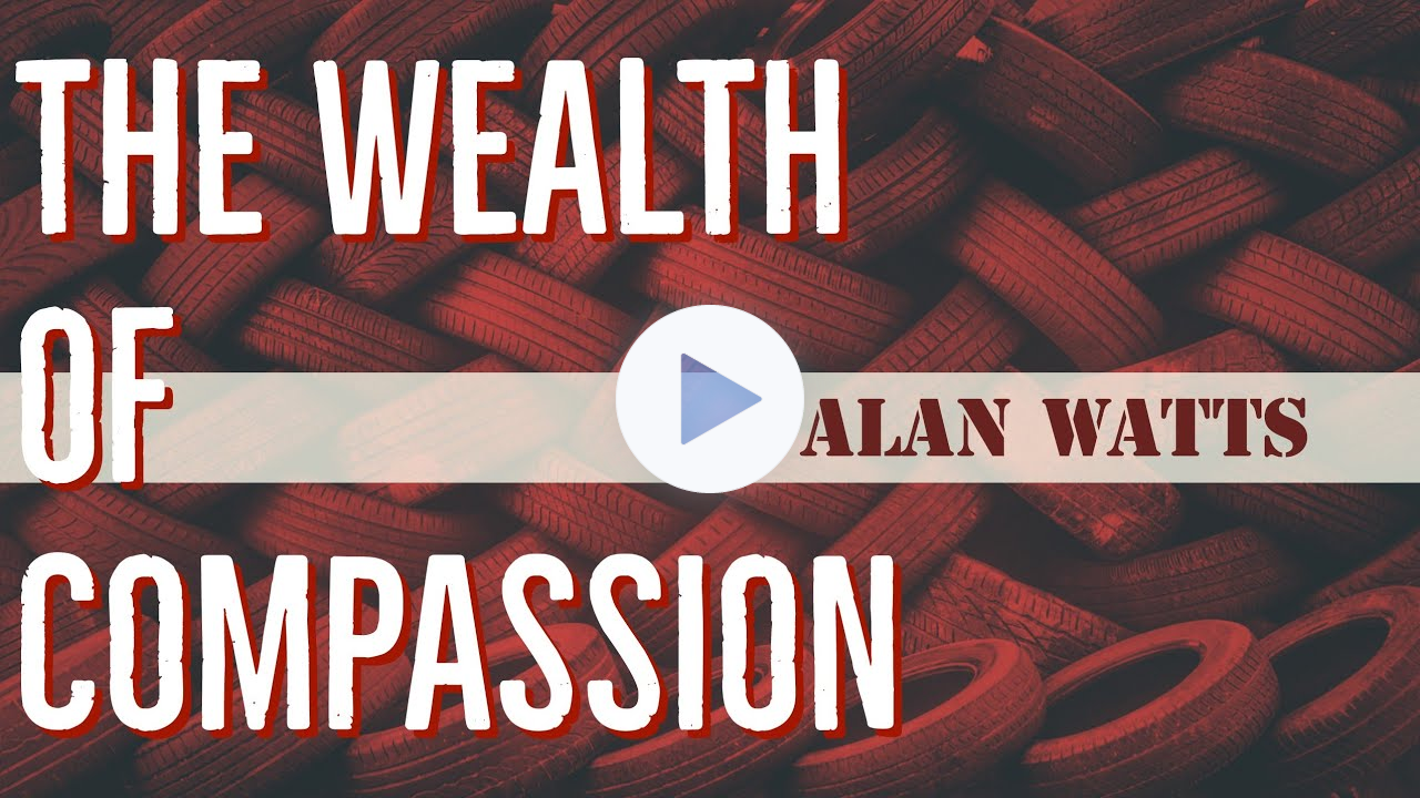 Compassion is the Key ~ Alan Watts