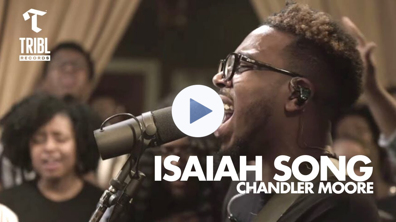 Isaiah Song (feat. Chandler Moore) | Maverick City Music | TRIBL