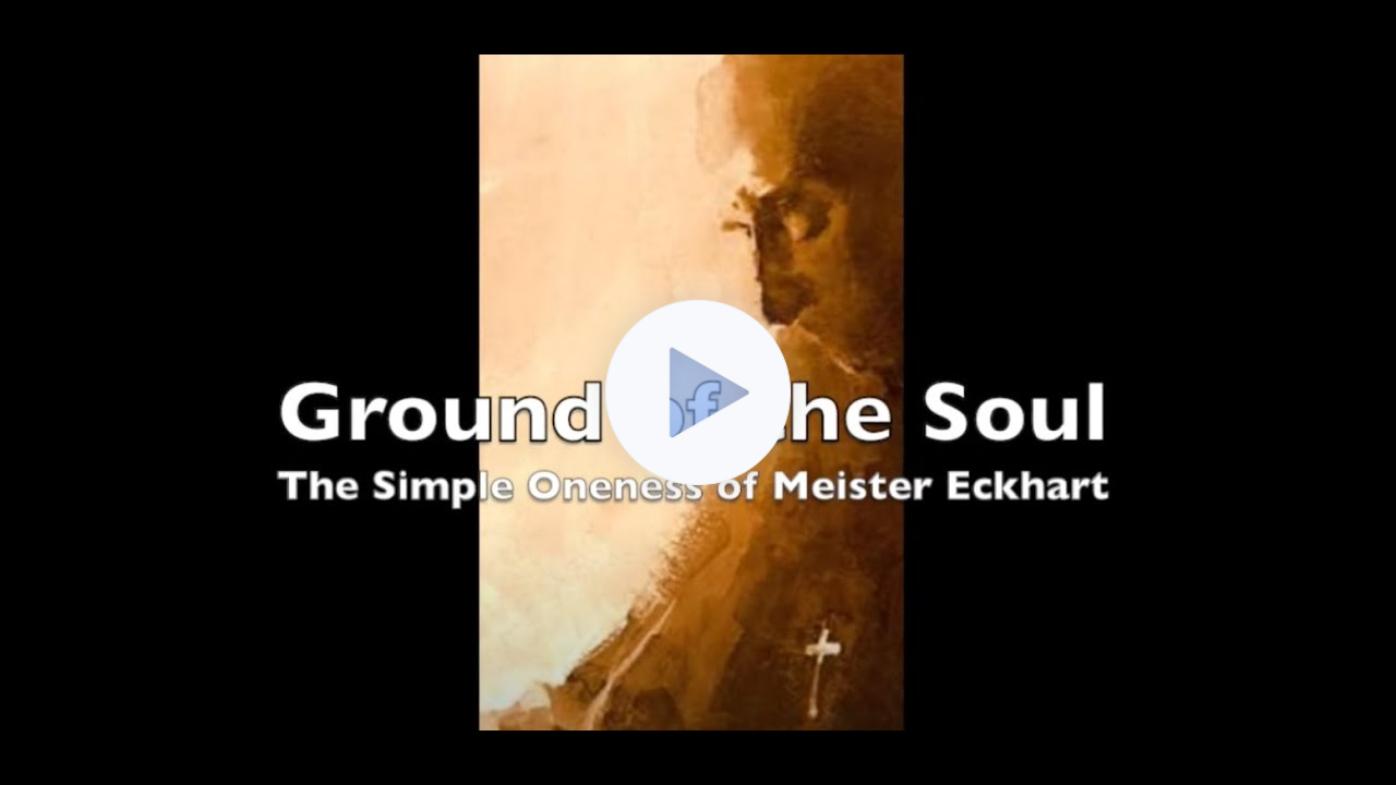 Ground of the Soul: The Simple Oneness of Meister Eckhart