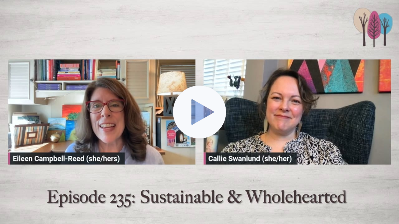 Episode 235: Sustainable & Wholehearted