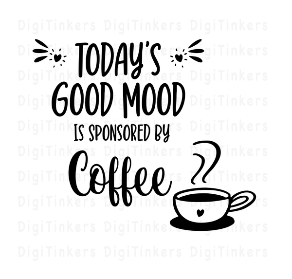 digital design for crafting, todays good mood is sponsored by coffee