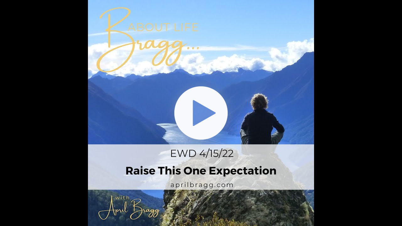 Raise This One Expectation - EWD 4/15/22