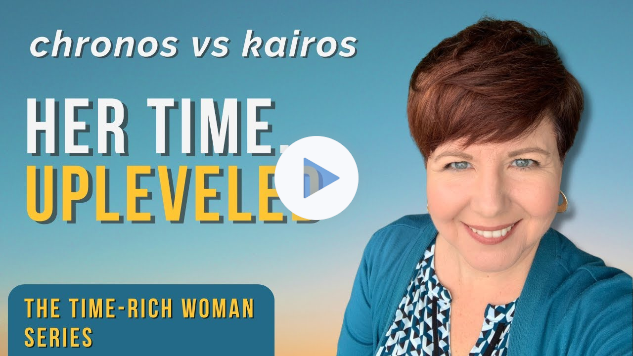 How the Time-Rich Woman Escapes the Productivity Trap (Kairos vs Chronos)