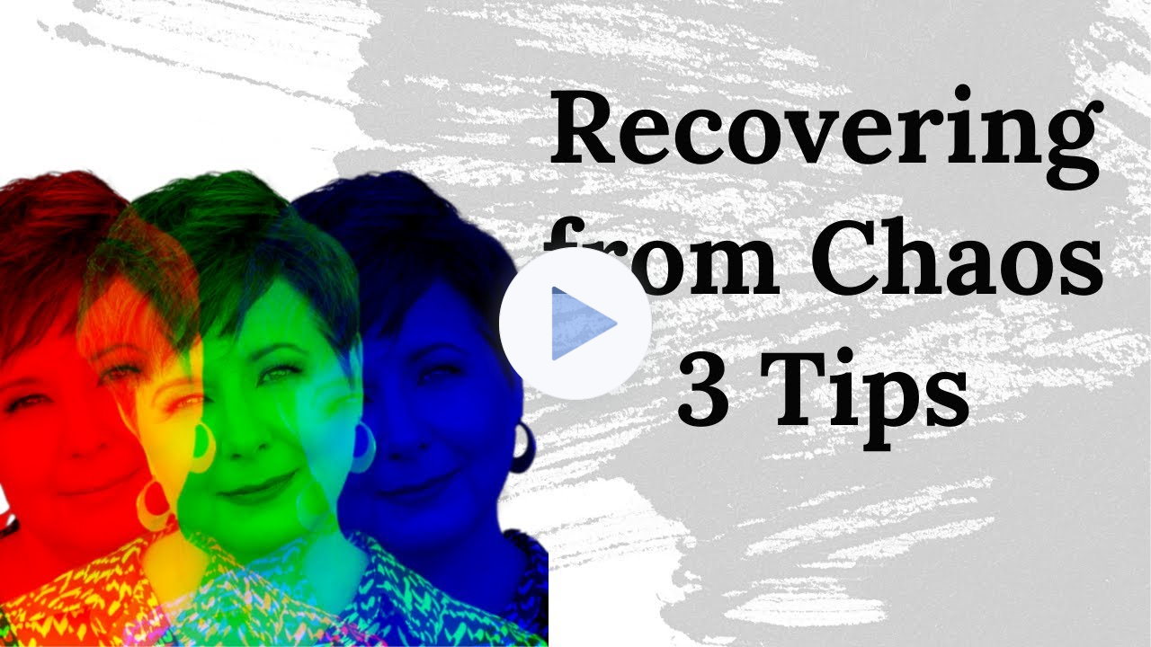 Recovering From Chaos - 3 Tips to ReEstablish Calm