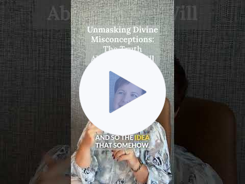 Unmasking Divine Misconceptions: The Truth About God's Will