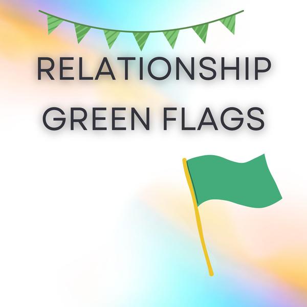 rainbow gradient with banner of green flags on top and large green flag in right corner with text "relationship green flags".