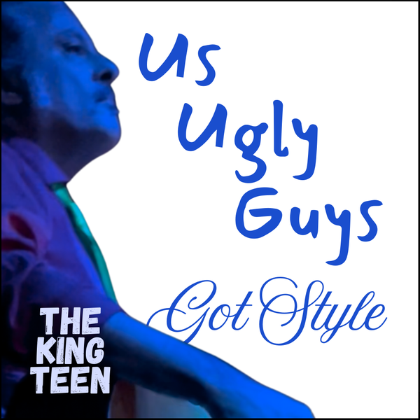 The front cover the CD Us Ugly Guys Got Style, which features those words, plus The King Teen, and a photo of King in profile on the left edge, bathed in blue light