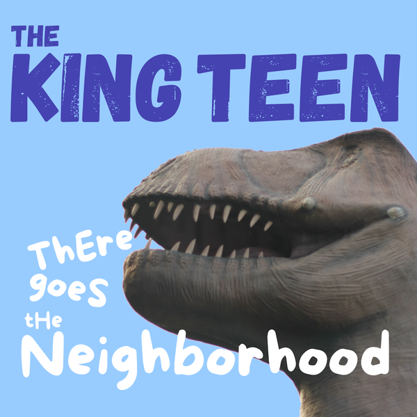 Cover image for There Goes the Neighborhood by The King Teen