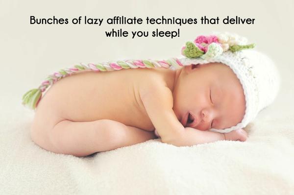 Bunches of Lazy Affiliate Techniques Complete with Baby!