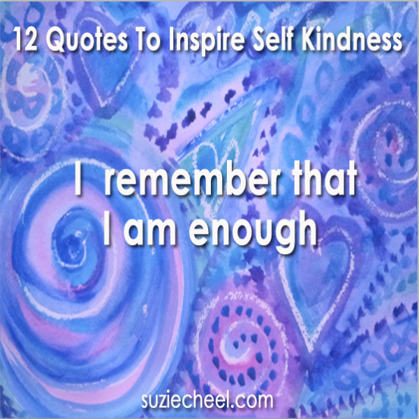 !2 quotes to Inspire Self Kindness