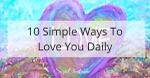 10 ways to love you daily 