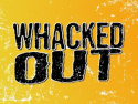 Whacked Out