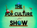 The Pop Culture Show