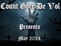 Count Gore De Vol Presents May 2024