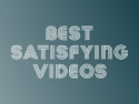 Best Satisfying Videos
