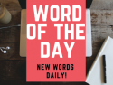 WORD OF THE DAY!