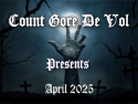 Count Gore Presents April 2025
