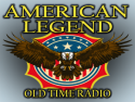 AMERICAN LEGEND Old Time Radio