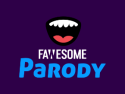 Parody by Fawesome