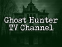 Ghost Hunter TV Channel