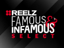 REELZ Famous & Infamous Select
