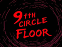 The 9th Circle Floor