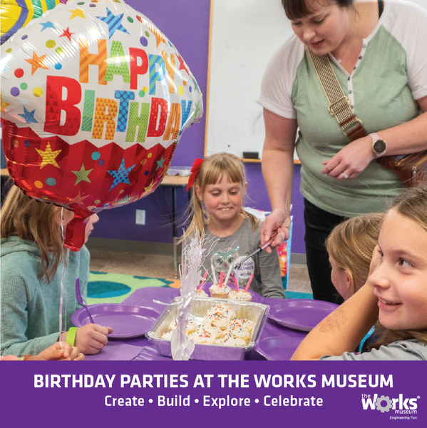 Birthdays at the Works Museum
