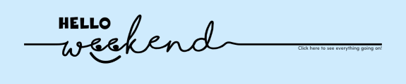 Hello, weekend!