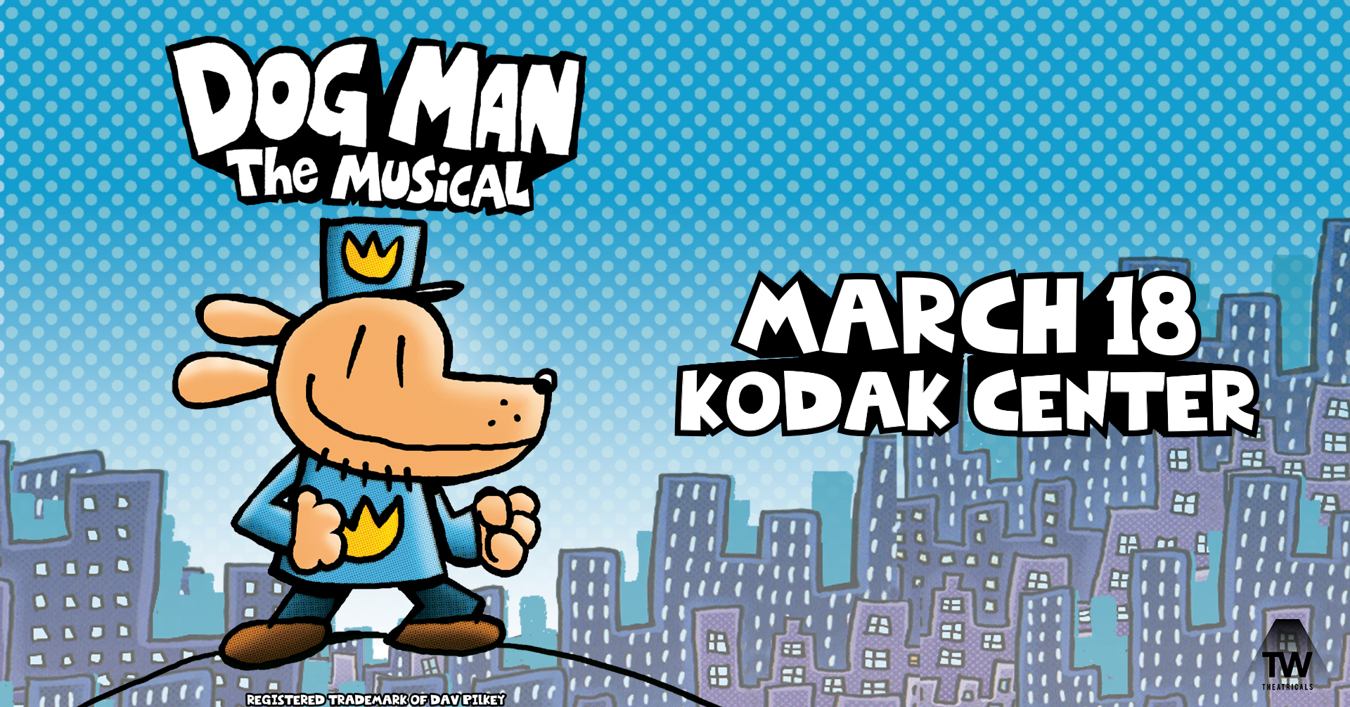 Dog Man The Musical at Kodak Center