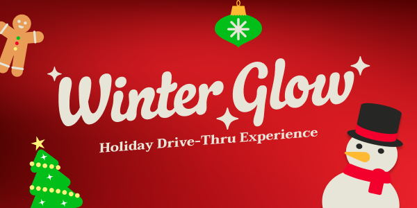 Winter Glow Holiday Drive-Thru Experience