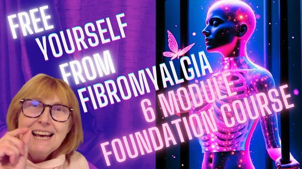 Free yourself from fibromyalgia 6 module foundation course online group workshops and webinars £11 per week payment link 