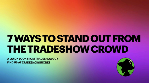 stand out from the tradeshow crowd