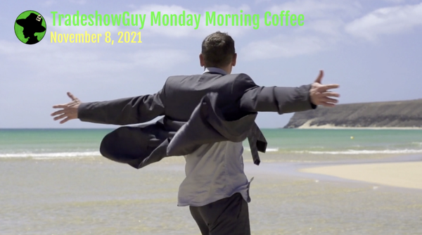 TradeshowGuy Monday Morning Coffee