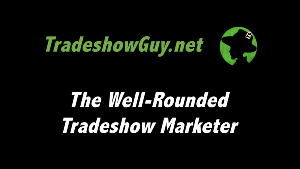 well-rounded tradeshow marketer