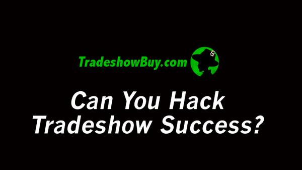 Can you hack tradeshow success?