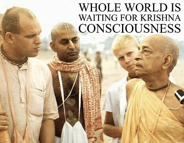 Whole world is waiting for Krishna consciousness