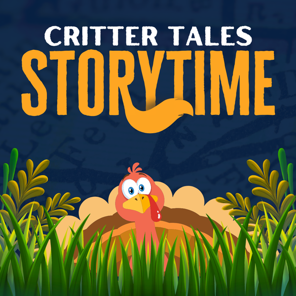 A cartoon turkey is peeking out from some tall grass. "Critter Tales Storytime" is overlayed ontop.