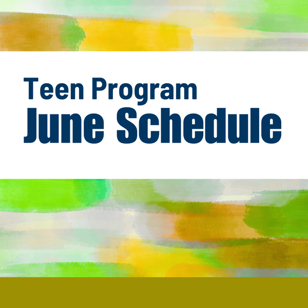 Teen Program June Schedule
