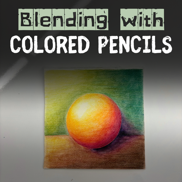 Blending with Colored Pencils