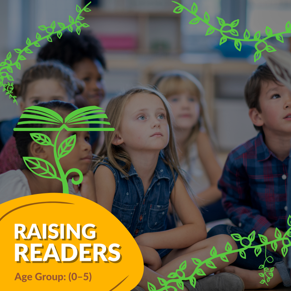 Young children sitting down and looking up. A yellow seed with the words, "Raising Readers, Age Group: (0-5)"  overlayed on top of the image with green wines.